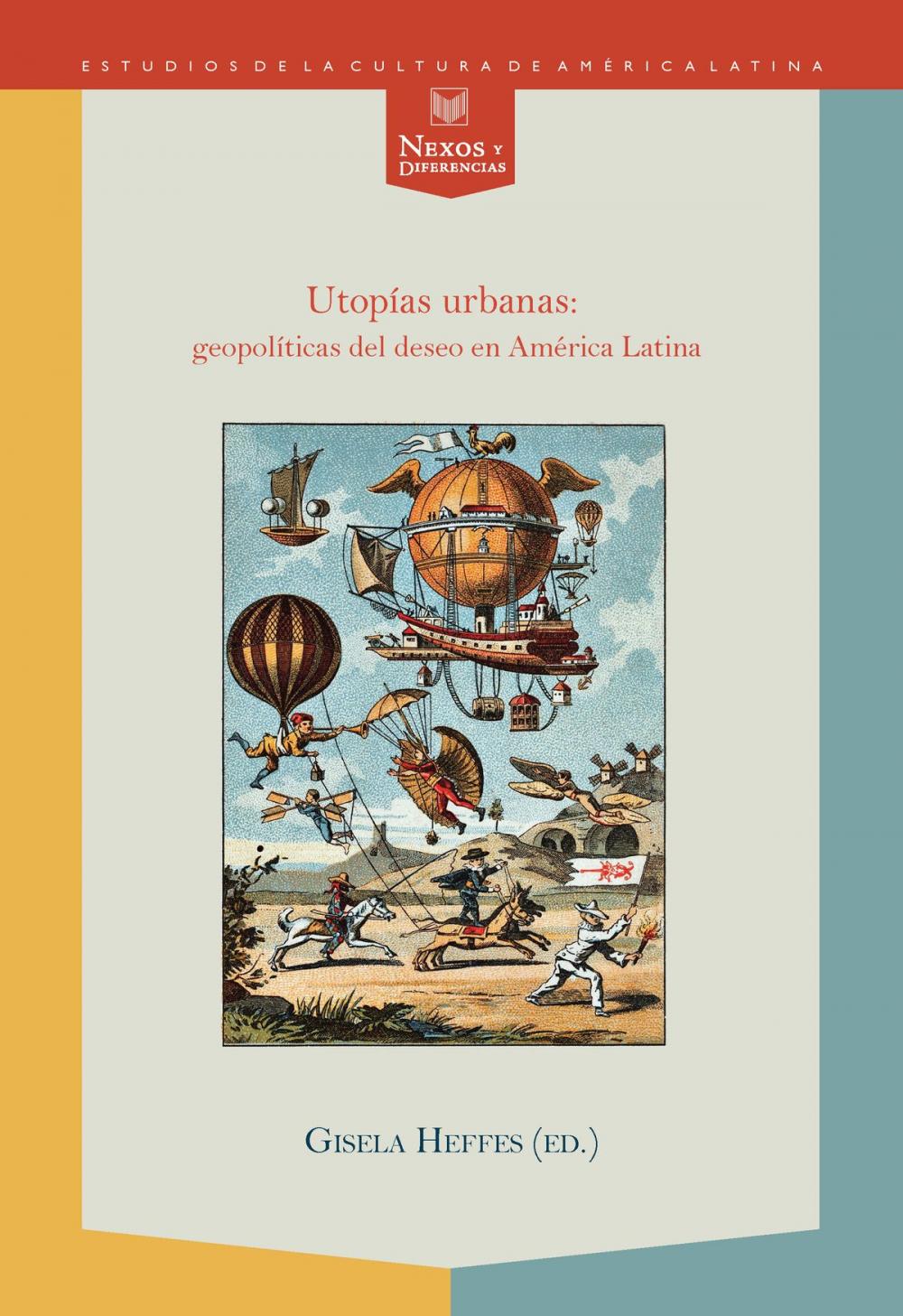 Big bigCover of Utopías urbanas: geopolíticas del deseo en América Latina