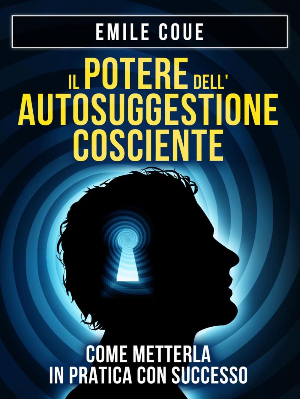 Big bigCover of Il potere dell'autosuggestione cosciente