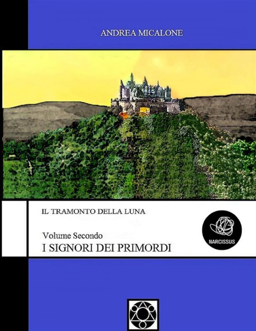 Big bigCover of Il Tramonto Della Luna - Volume Secondo - I Signori Dei Primordi