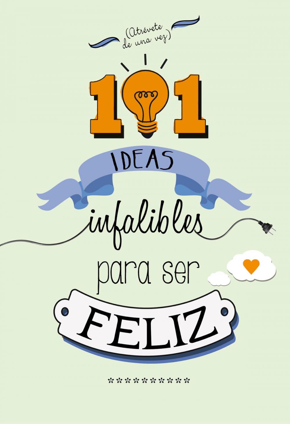 Big bigCover of 101 ideas infalibles para ser feliz