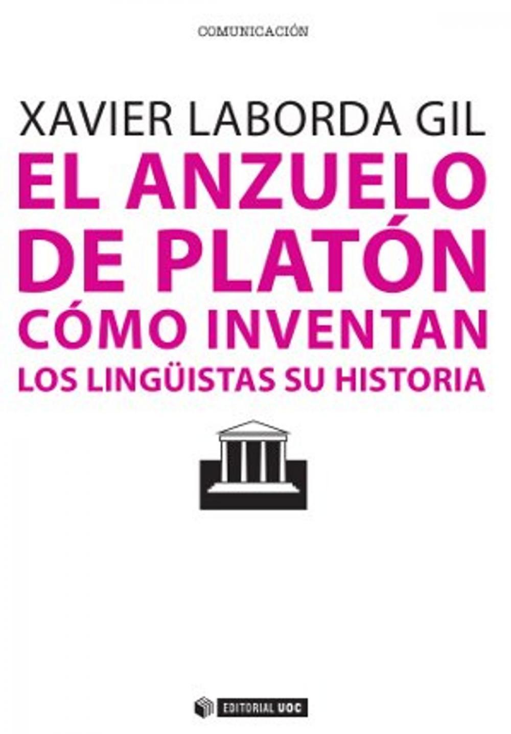 Big bigCover of El anzuelo de Platón. Cómo inventan los lingüistas su historia