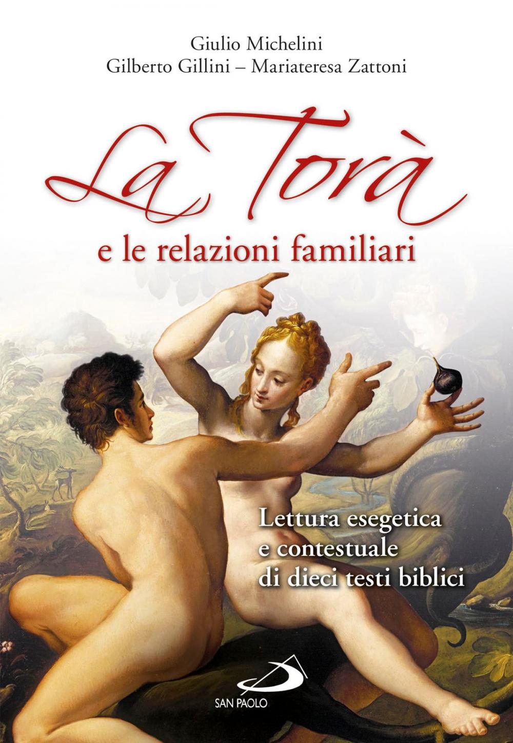 Big bigCover of La Torà e le relazioni familiari. Lettura esegetica e contestuale di dieci testi biblici