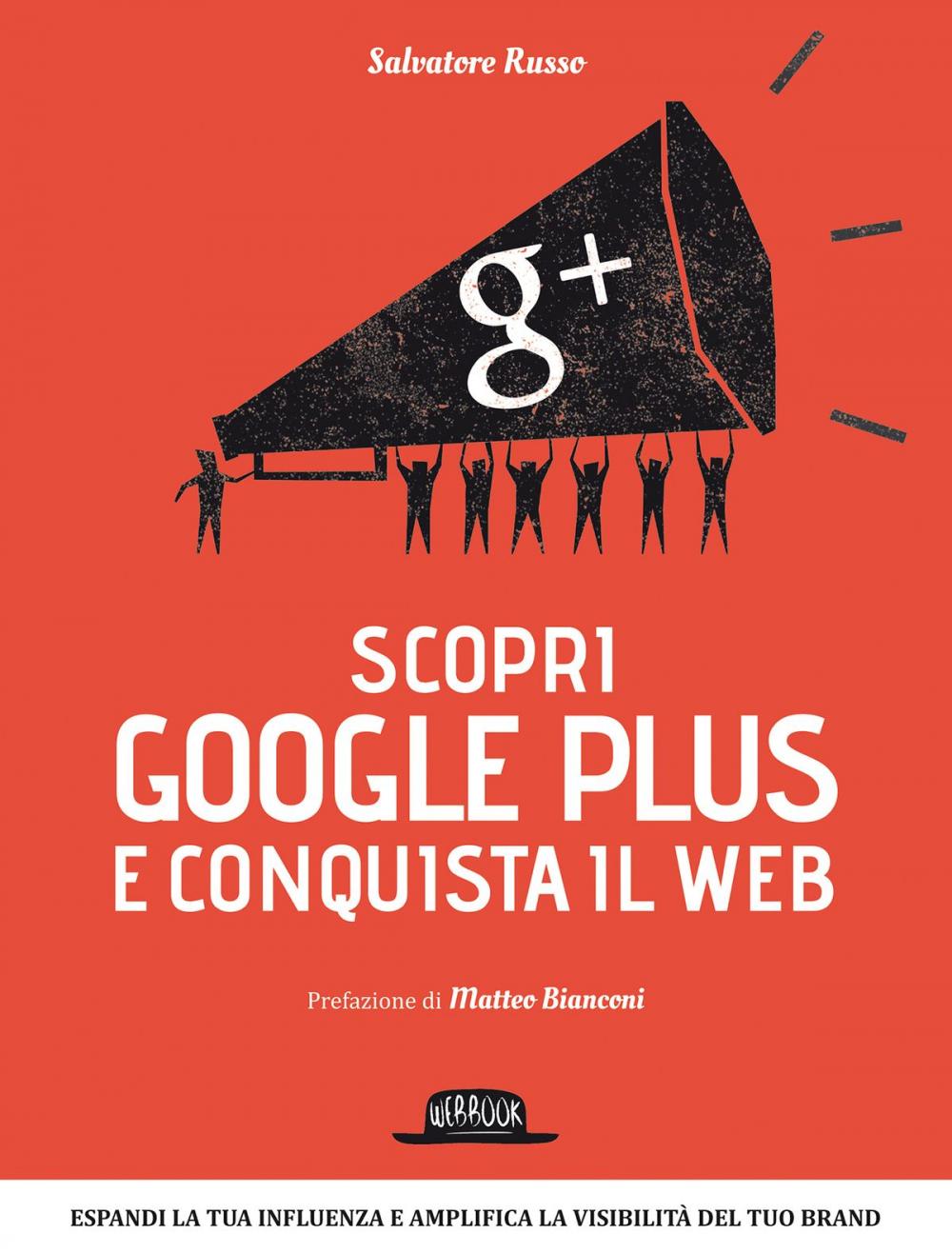 Big bigCover of Scopri google plus e conquista il web