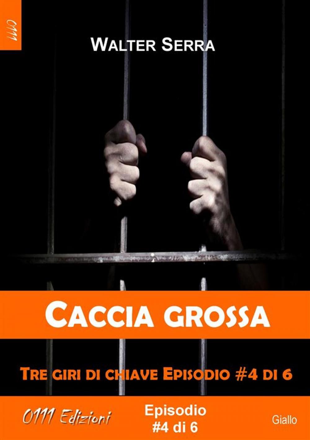 Big bigCover of Caccia grossa - Tre giri di chiave ep. #4 di 6