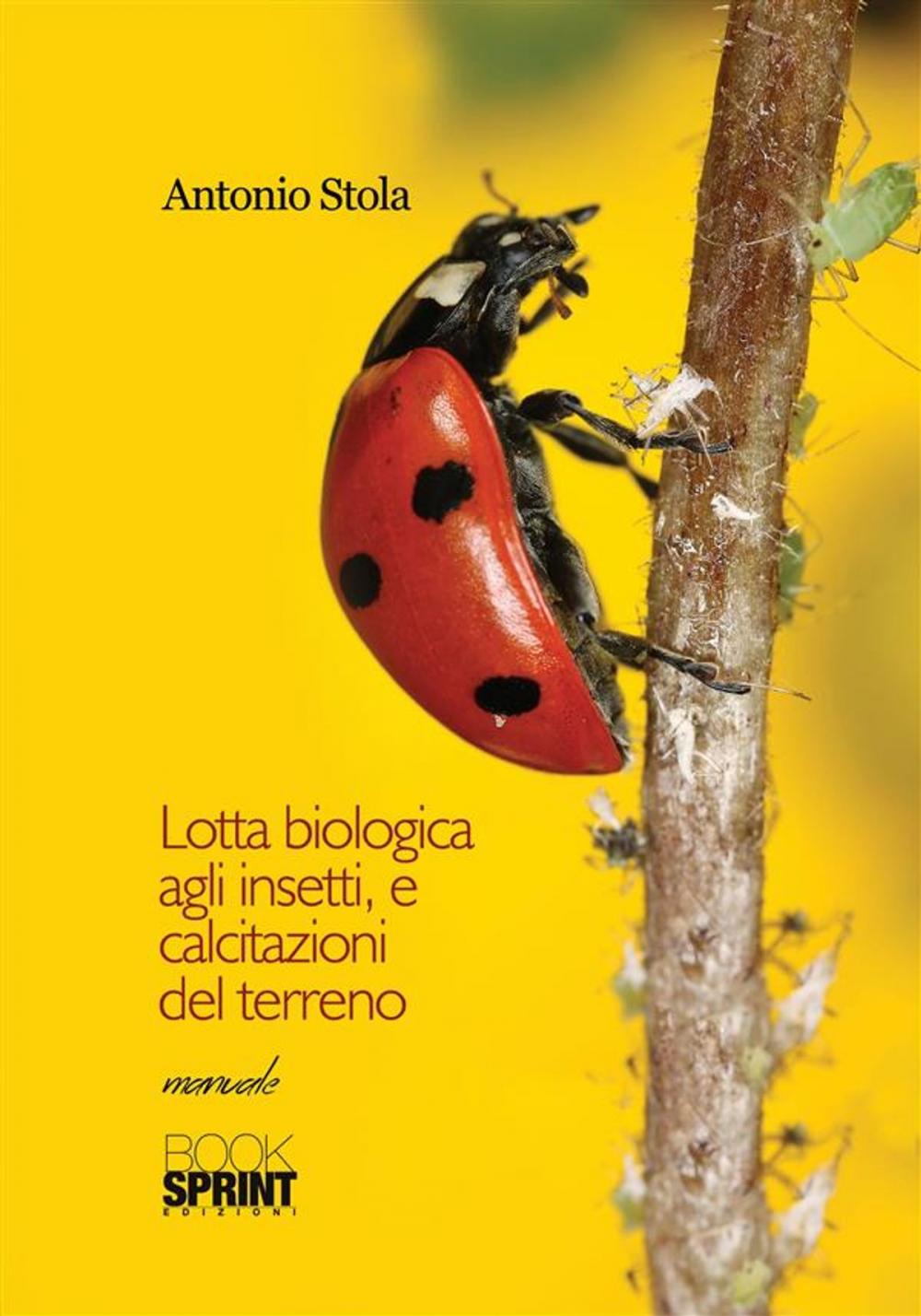 Big bigCover of Lotta biologica agli insetti, e calcitazioni del terreno