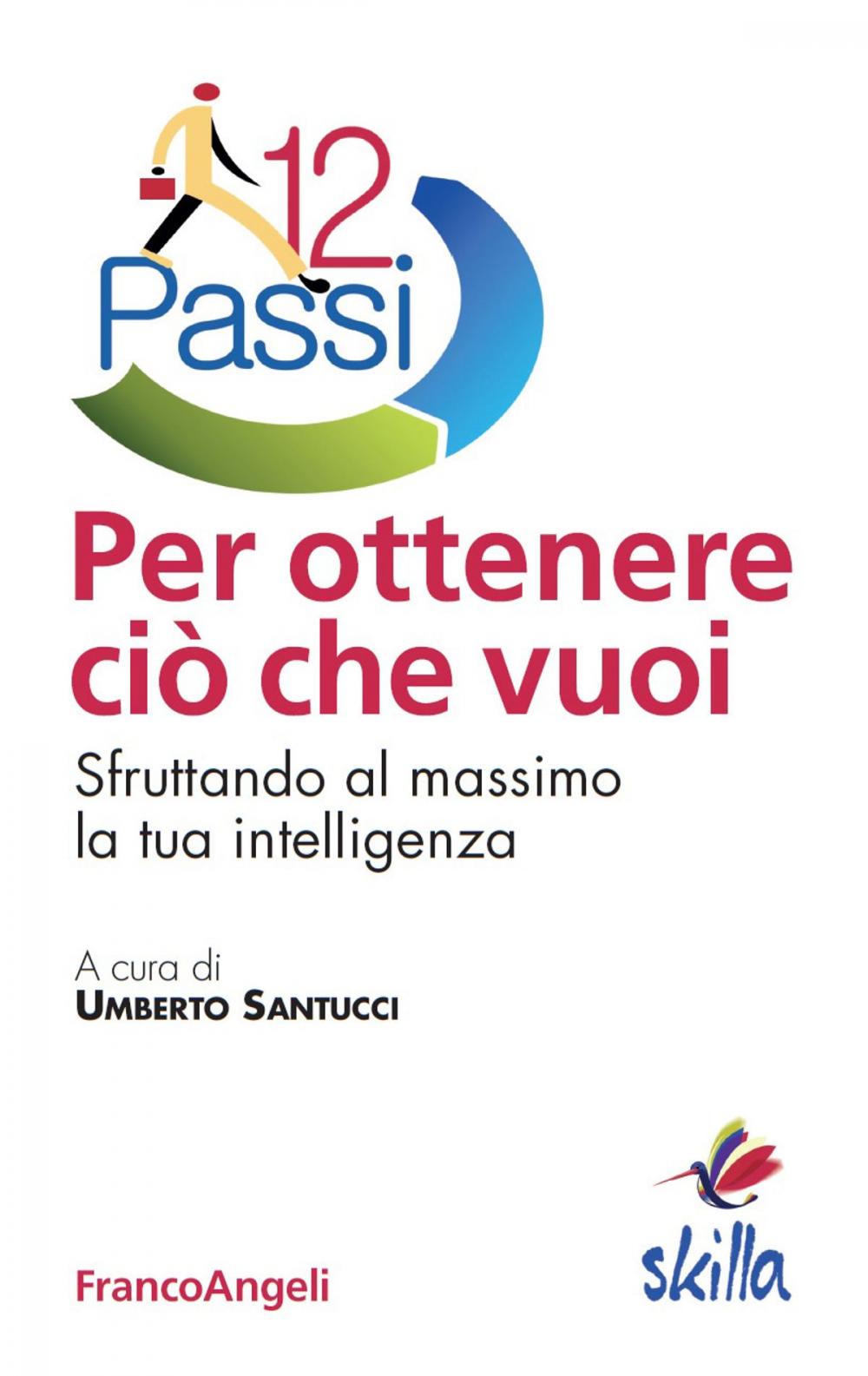 Big bigCover of Dodici passi per ottenere ciò che vuoi. Sfruttando al massimo la tua intelligenza