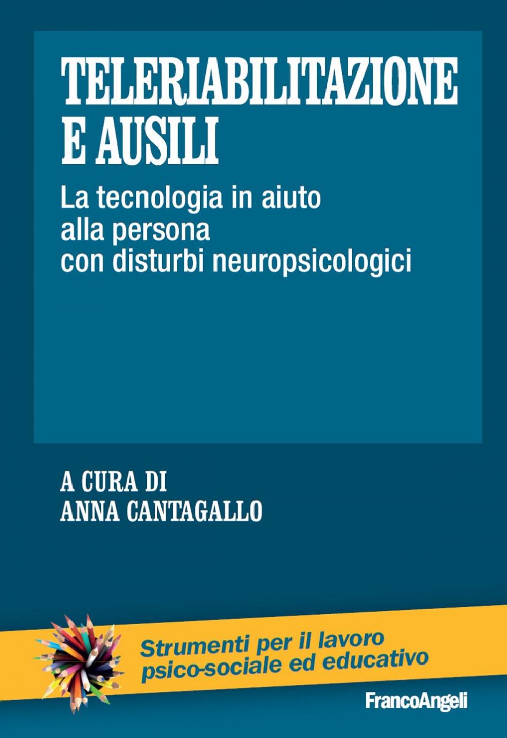 Big bigCover of Teleriabilitazione e ausili. La tecnologia in aiuto alla persona con disturbi neuropsicologici