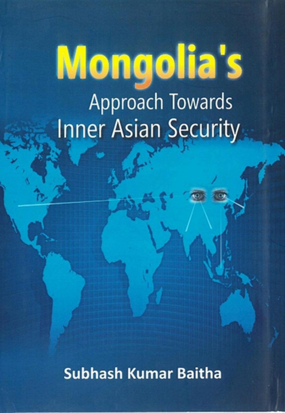 Big bigCover of Mongolia's Approach Towards Inner Asian Security