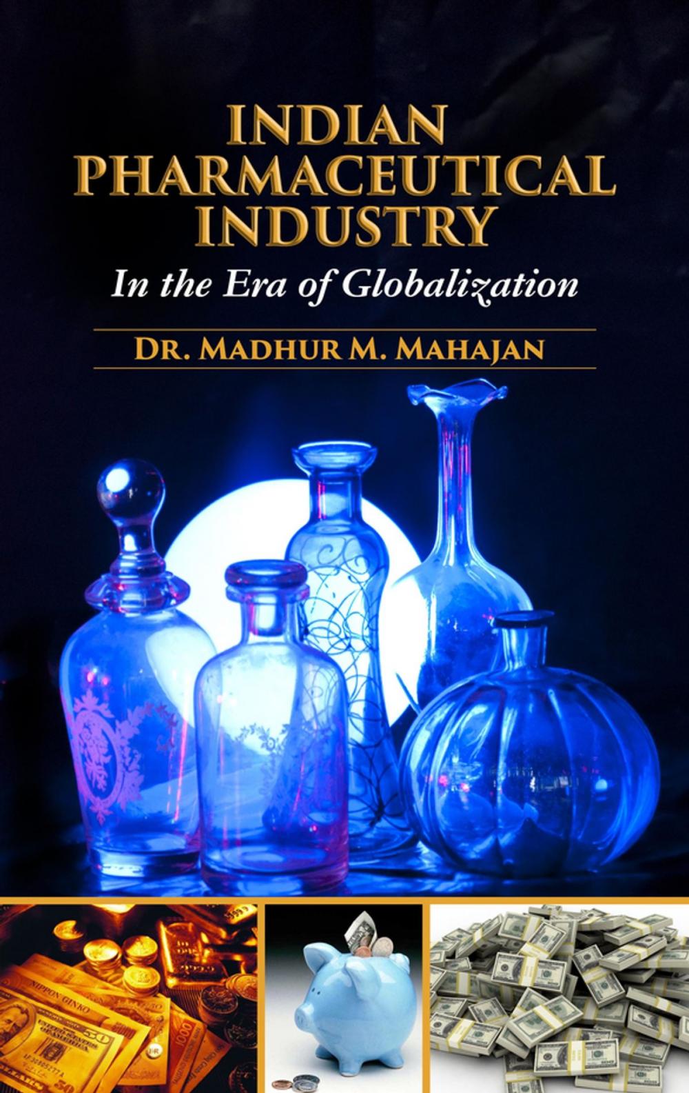 Big bigCover of Indian Pharmaceutical Industry in The Era of Globalization