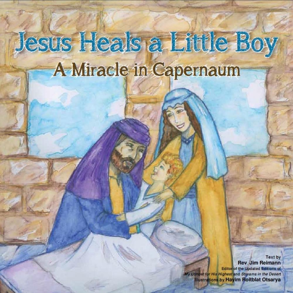 Big bigCover of Jesus Heals A Little Boy: A Miracle In Capernaum