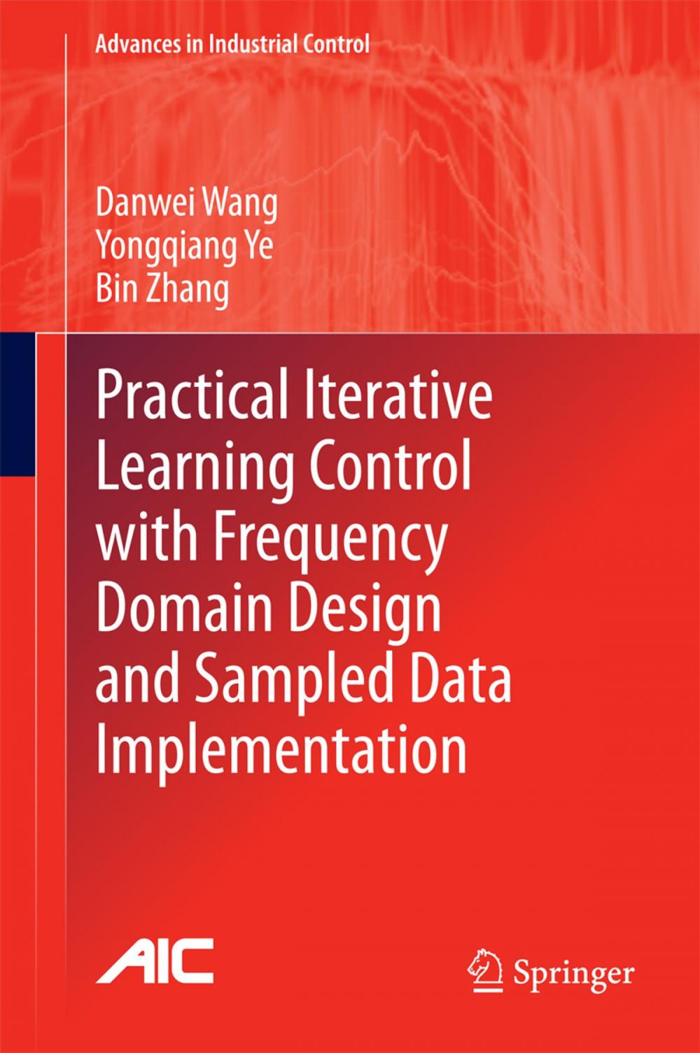 Big bigCover of Practical Iterative Learning Control with Frequency Domain Design and Sampled Data Implementation