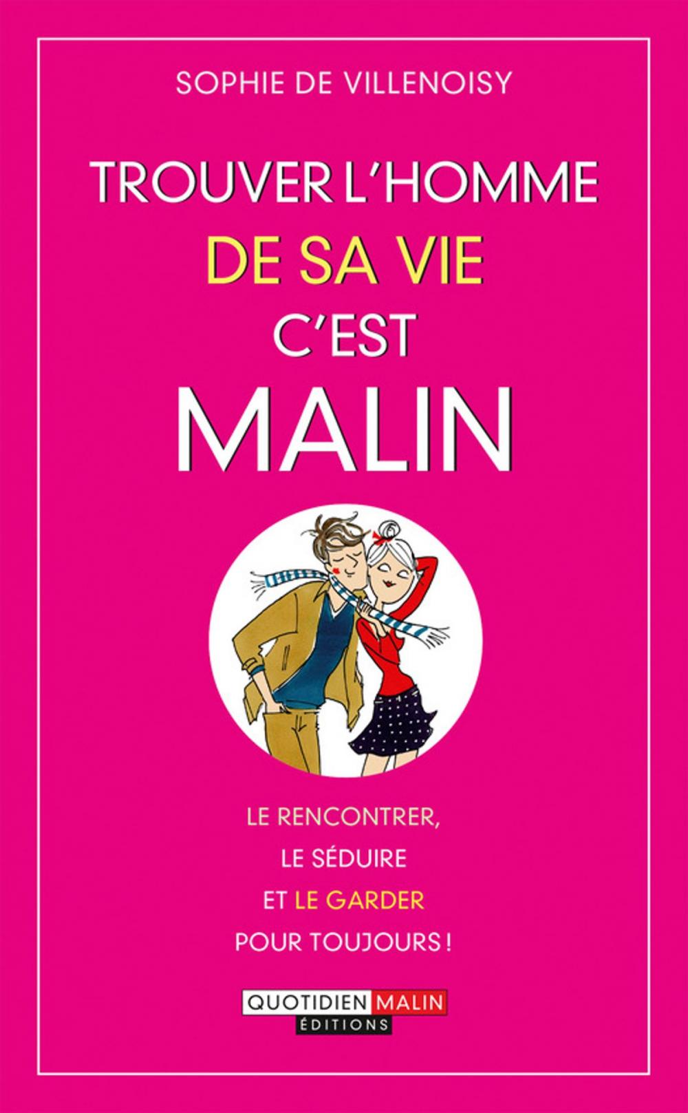 Big bigCover of Trouver l'homme de sa vie, c'est malin