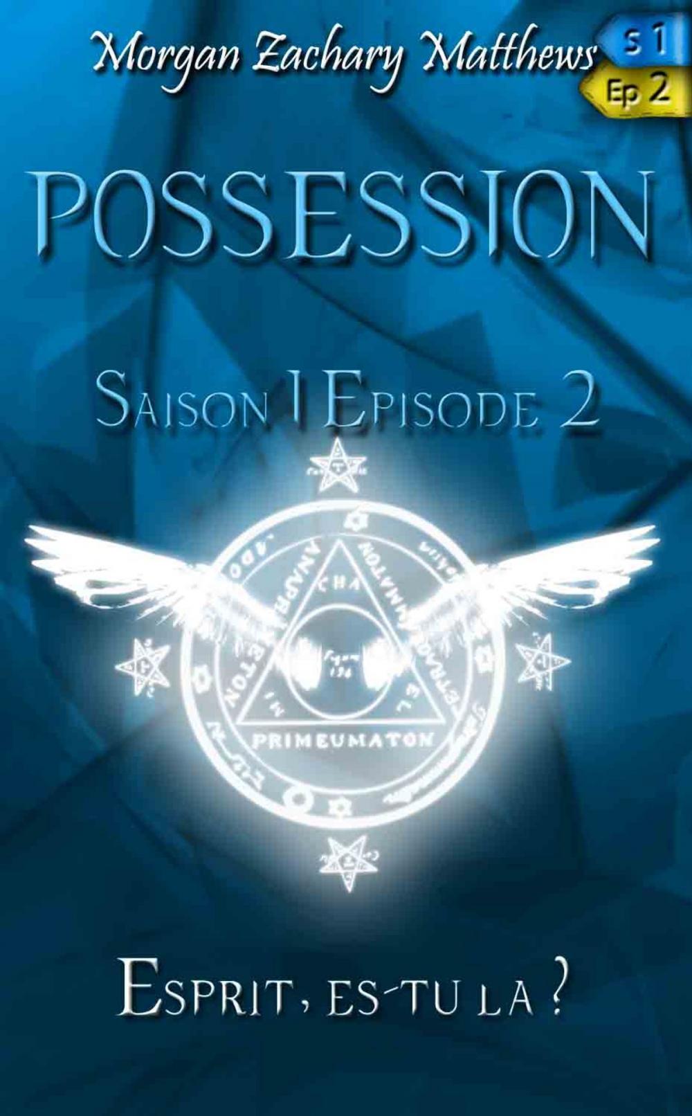 Big bigCover of Possession Saison 1 Episode 2 Esprit, es-tu là ?