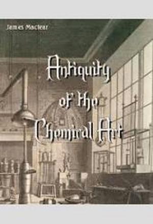 Cover of the book On the Antiquity of the Chemical Art by Margaret Alice Murray