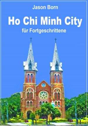 bigCover of the book Ho Chi Minh City für Fortgeschrittene by 