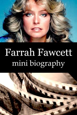 Cover of the book Farrah Fawcett Mini Biography by Bangi Motsumi