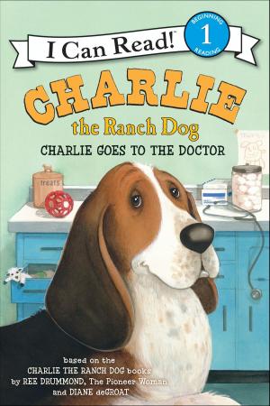bigCover of the book Charlie the Ranch Dog: Charlie Goes to the Doctor by 
