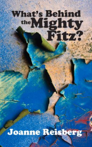 Cover of the book What's Behind the Mighty Fitz? by Aimée Marie Bejarano