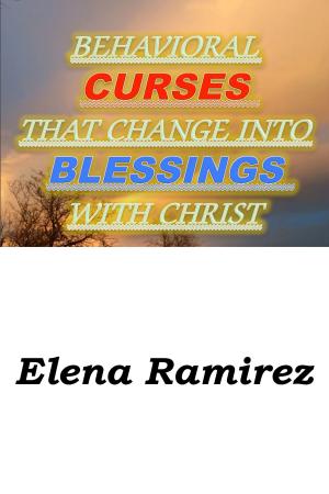 Cover of the book Behavioral Curses That Change Into Blessings With Christ by Al Danks