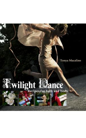 Cover of Twilight Dance: Recipes for Bath and Body