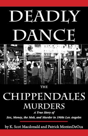 Cover of the book Deadly Dance: The Chippendales Murders by Chris Covert