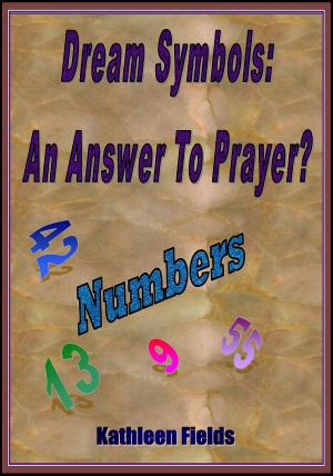 Cover of the book Dream Symbols: An Answer To Prayer? 'Numbers by Sharny Kieser, Julius Kieser