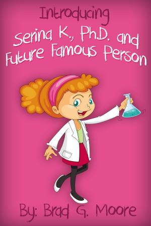 Cover of Introducing Serina K., Ph.D. and Future Famous Person
