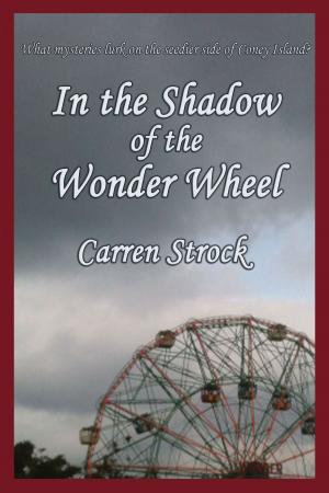 Cover of the book In the Shadow of the Wonder Wheel by Dick Sloth