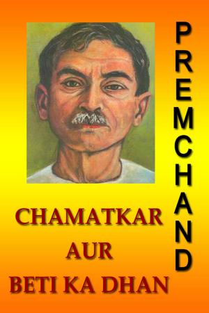 Cover of the book Chamatkar Aur Beti Ka Dhan (Hindi) by Aaron David Bernstein