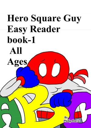 Cover of the book Hero Square Guy Easy Reader Book-1 All Ages by Christophe PETREL