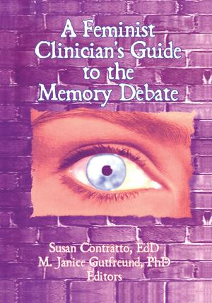 Cover of the book A Feminist Clinician's Guide to the Memory Debate by Kimberly Poppiti