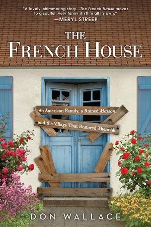 Cover of the book The French House by Sheryl Berk, Carrie Berk