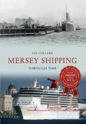 Cover of the book Mersey Shipping Through Time by Michael Mather