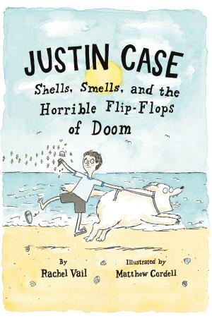 Cover of the book Justin Case: Shells, Smells, and the Horrible Flip-Flops of Doom by James Preller, Fred Berman