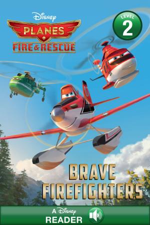 Cover of the book Planes: Fire & Rescue: Brave Firefighters by Disney Press