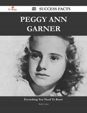 Cover of the book Peggy Ann Garner 58 Success Facts - Everything you need to know about Peggy Ann Garner by Various