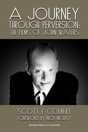 Book cover of A Journey Through Perversion: The Films of John Waters