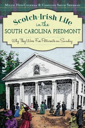 Cover of the book Scotch-Irish Life in the South Carolina Piedmont by Harold E. Wright, Joseph Goguen