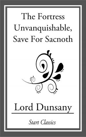 Cover of the book The Fortress Unvanquishable, Save For by Andrew Lang