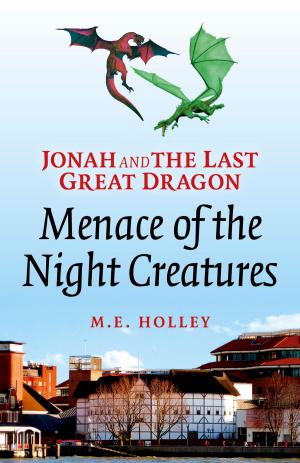 Cover of the book Jonah and the Last Great Dragon: Menace of the Night Creatures by Philip Theibert