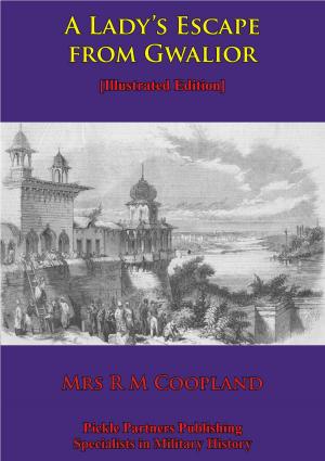 Cover of the book A Lady’s Escape From Gwalior [Illustrated Edition] by D. K. Broster