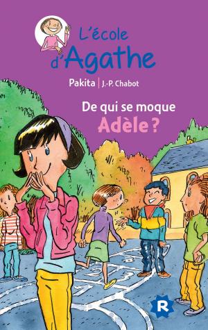 Cover of the book De qui se moque Adèle ? by Agnès Laroche, Sébastien Pelon