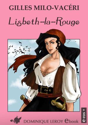 Cover of the book Lisbeth-la-Rouge by Clarissa Rivière, Vagant