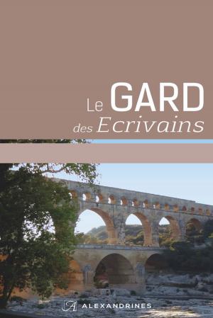 Cover of the book Le Gard des écrivains by Collectif, Martine Sagaert