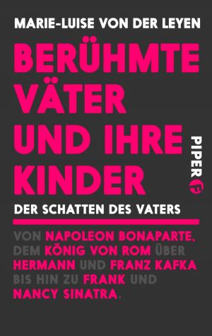 Cover of the book Berühmte Väter und ihre Kinder by Markus Heitz