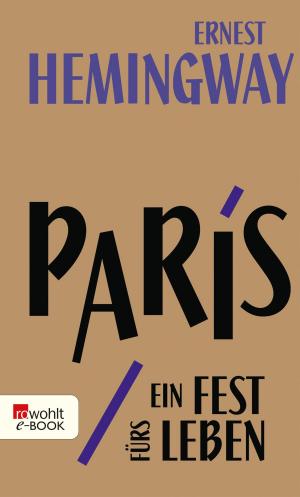 Cover of the book Paris, ein Fest fürs Leben by Julie Peters