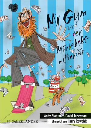 Cover of the book Mr. Gum und der Mürbekeksmilliardär by Kathryn Littlewood
