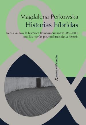 Cover of the book Historias híbridas by Olivia Vázquez-Medina