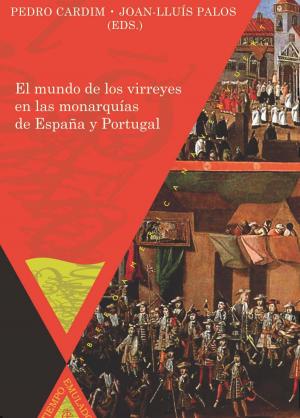 Cover of the book El mundo de los virreyes en las monarquías de España y Portugal by Mª Carmen África Vidal Claramonte