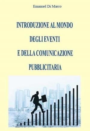 Cover of the book Introduzione al mondo degli eventi e della comunicazione pubblicitaria by Richard Dennis